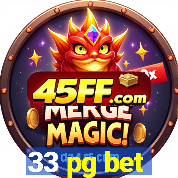 33 pg bet